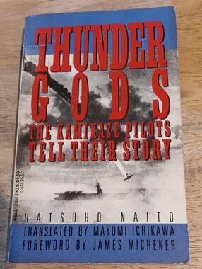 Thunder Gods — The Kamikaze Pilots Tell Their Story By Hatsuho Naito